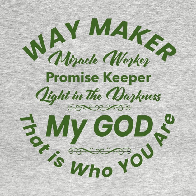 Way Maker, Miracle Worker. Christian song reference. Green lettering. by KSMusselman